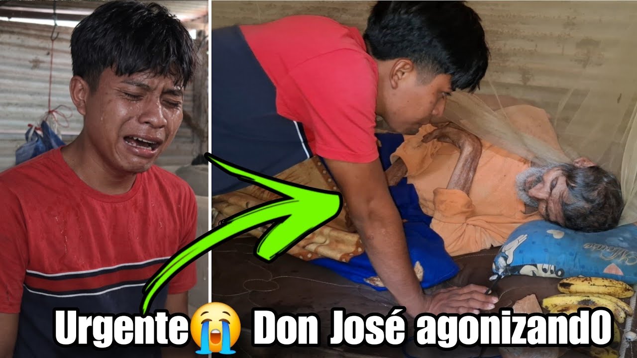 DON JOSE AG0NIZAND0😭 YA NO PUEDO MAS CON ESTO💔😔DIOS SABE QUE AYUDE EN LO QUE PUDE😭💔
