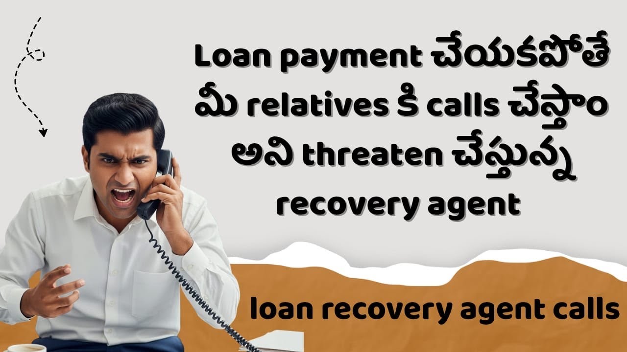 We will do calls to your relatives | loan recovery agent calls |