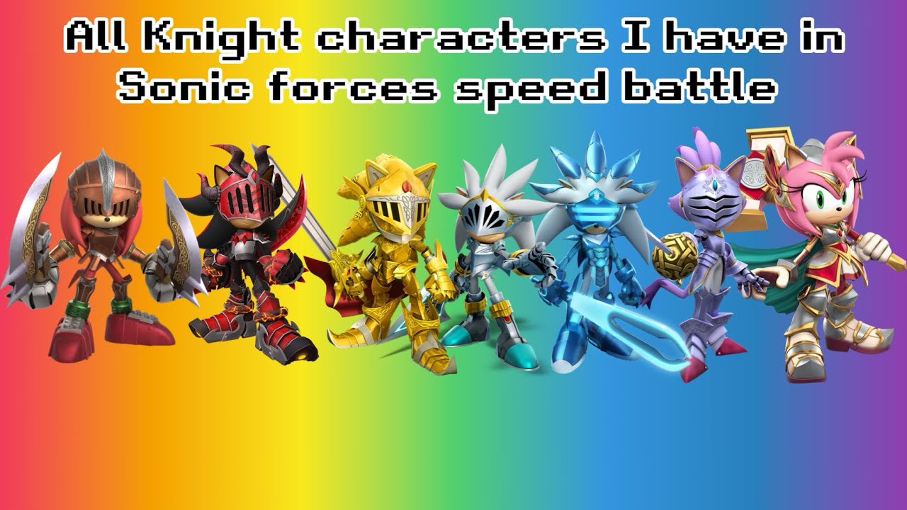 Playing as every Knight Character that I have in Sonic Forces Speed Battle
