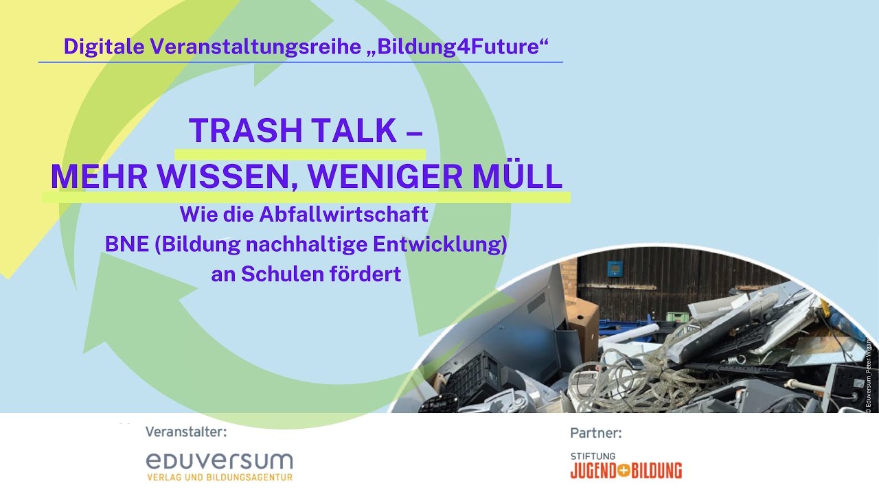 Bildung4Future: Trash Talk – mehr Wissen, weniger Müll! BNE an Schulen fördern