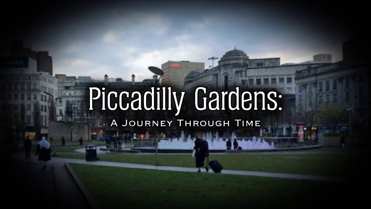 Manchester Piccadilly Gardens: A Journey Through Time! (2018 to 1851)