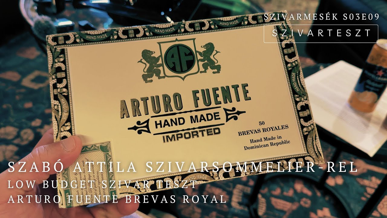 Low Budget szivarok egy szivar sommelier-rel Szabó Attilával. Arturo Fuente Brevas Royales