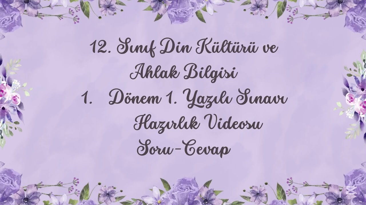 12.Sınıf Din Kültürü ve Ahlak Bilgisi Dersi 1. Dönem 1. Yazılı sınavı çalışma videosu (soru-cevap)