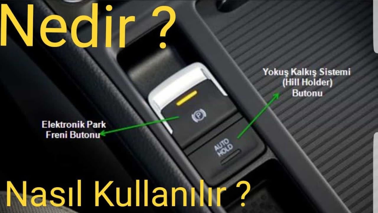 Auto Hold ( yokuş tutuş ) Nedir ? Nasıl ve Nerede Kullanılır ?