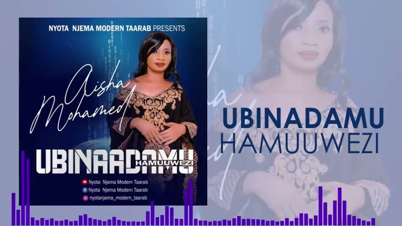 Aisha Mohamed _ Ubinaadamu Hamuuwezi (Official Audio)