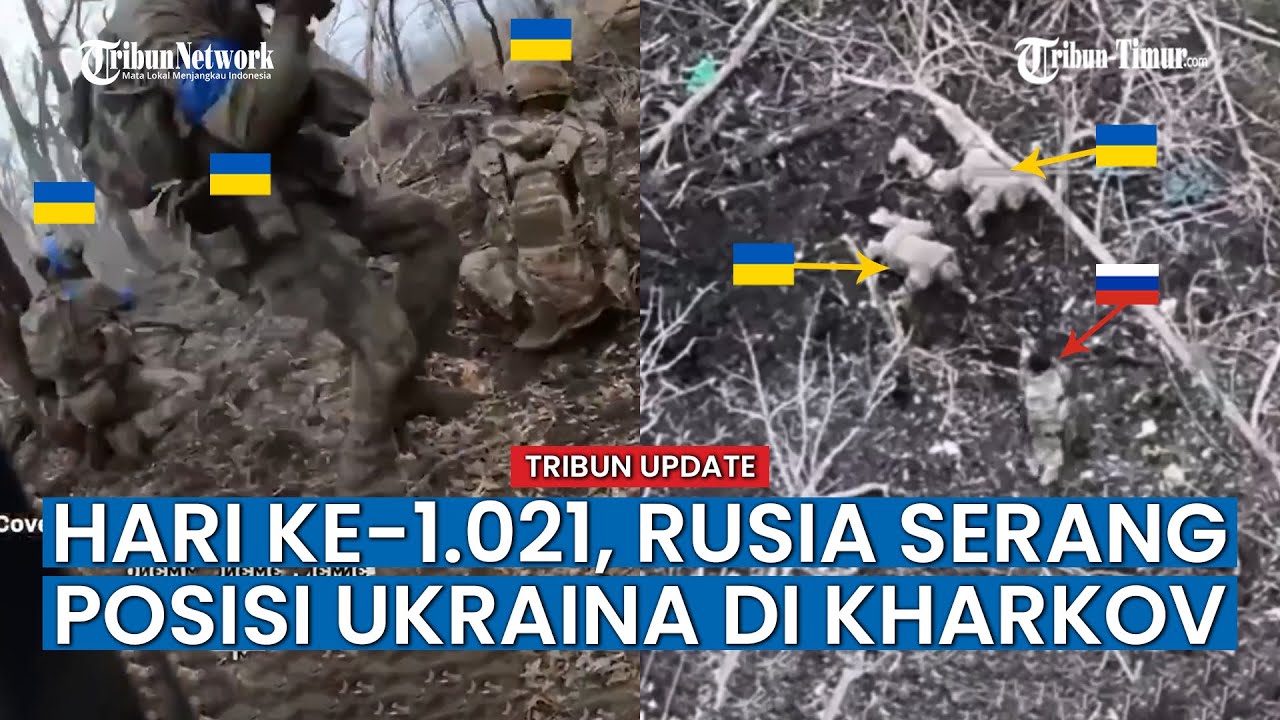 UPDATE HARI KE-1.021 Rusia vs Ukraina, Rusia Serbu Persembunyian Tentara Ukraina di Wilayah Kharkov