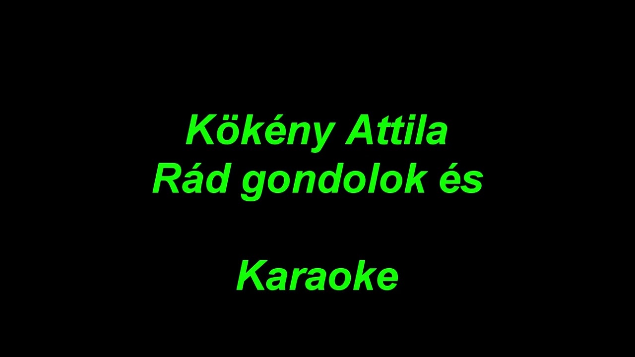Kökény Attila   Rád gondolok és a sírás ( Karaoke )