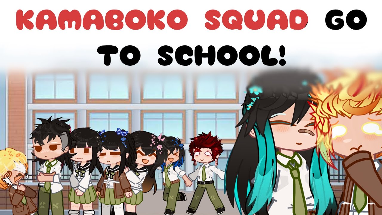 Kamaboko Squad go to school! [ KNY x Gacha ] ||READ DESC||