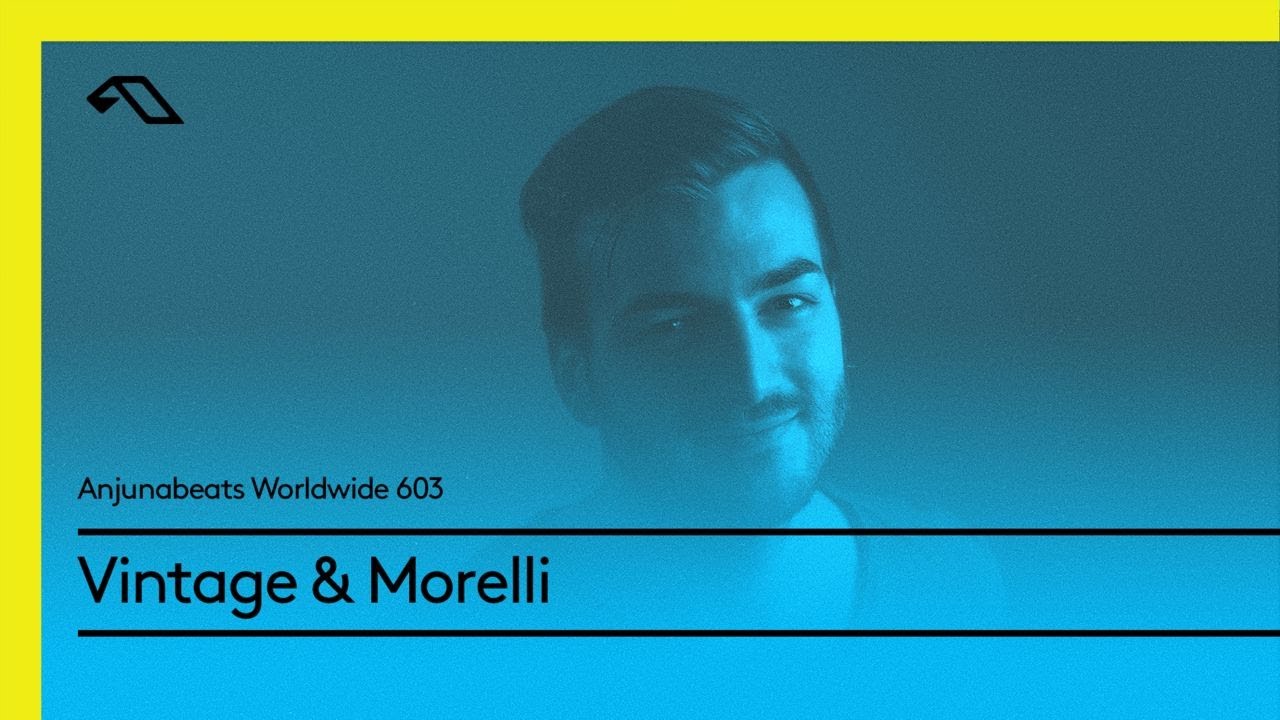 Anjunabeats Worldwide 603 with Vintage & Morelli