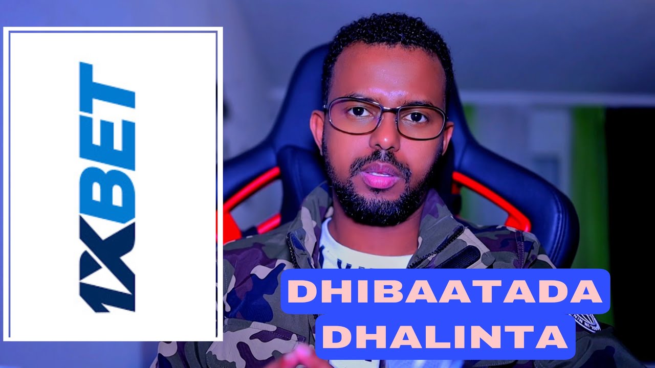 1XBET KHAMAARKA DHALINTA SOMALIYEED DULESTAY