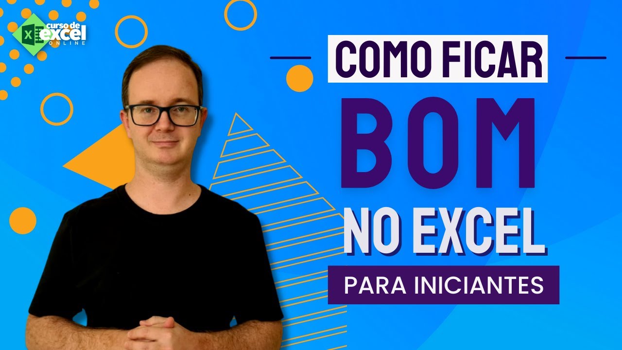 Como Ficar BOM no Excel