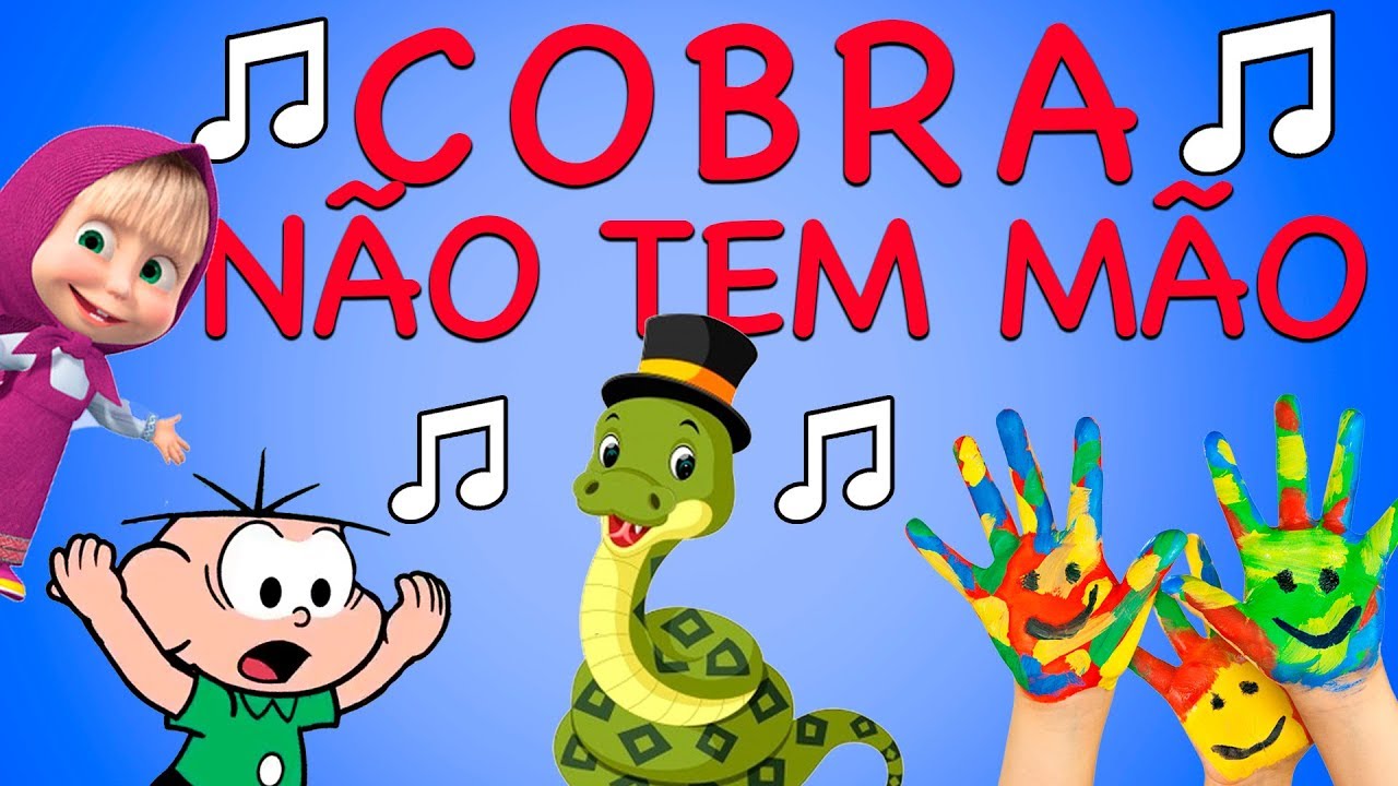 MÚSICA A COBRA NÃO TEM PÉ, A COBRA NÃO TEM MÃO