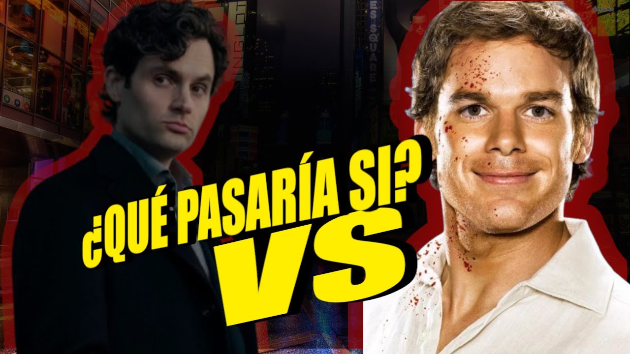 ¿Qué pasaría si Dexter Morgan y Joe Goldberg se enfrentaran?
