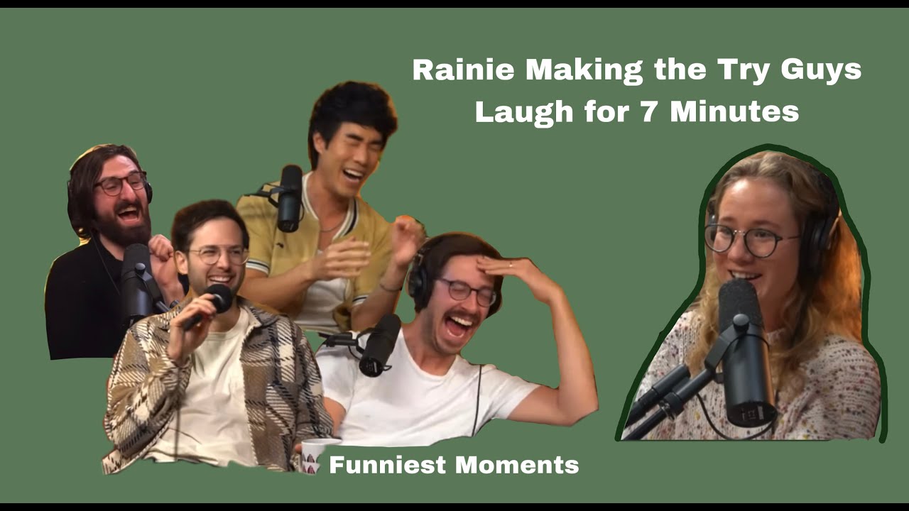 Rainie Making the Try Guys Laugh for 7 Minutes Straight