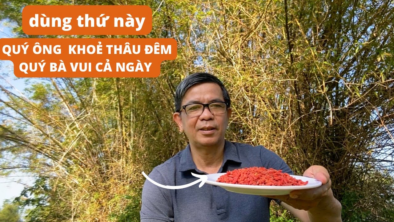 C&aacute;ch d&ugrave;ng c&acirc;u kỷ tử gi&uacute;p Qu&yacute; &ocirc;ng sung m&atilde;n, Qu&yacute; b&agrave; lấy lại v&oacute;c d&aacute;ng|C&Acirc;Y THUỐC QUANH TA 6455#37
