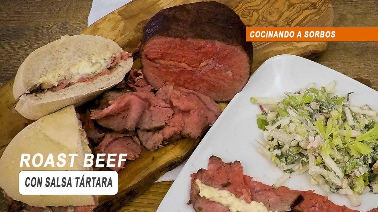 ROSBIF O ROAST BEEF | RECETA INGLESA DE TERNERA ASADA, con salsa t&aacute;rtara, TIERNA Y JUGOSA