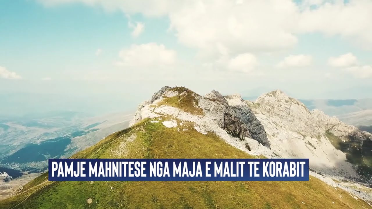 PAMJE MAHNITESE NGA MAJA E MALIT TE KORABIT