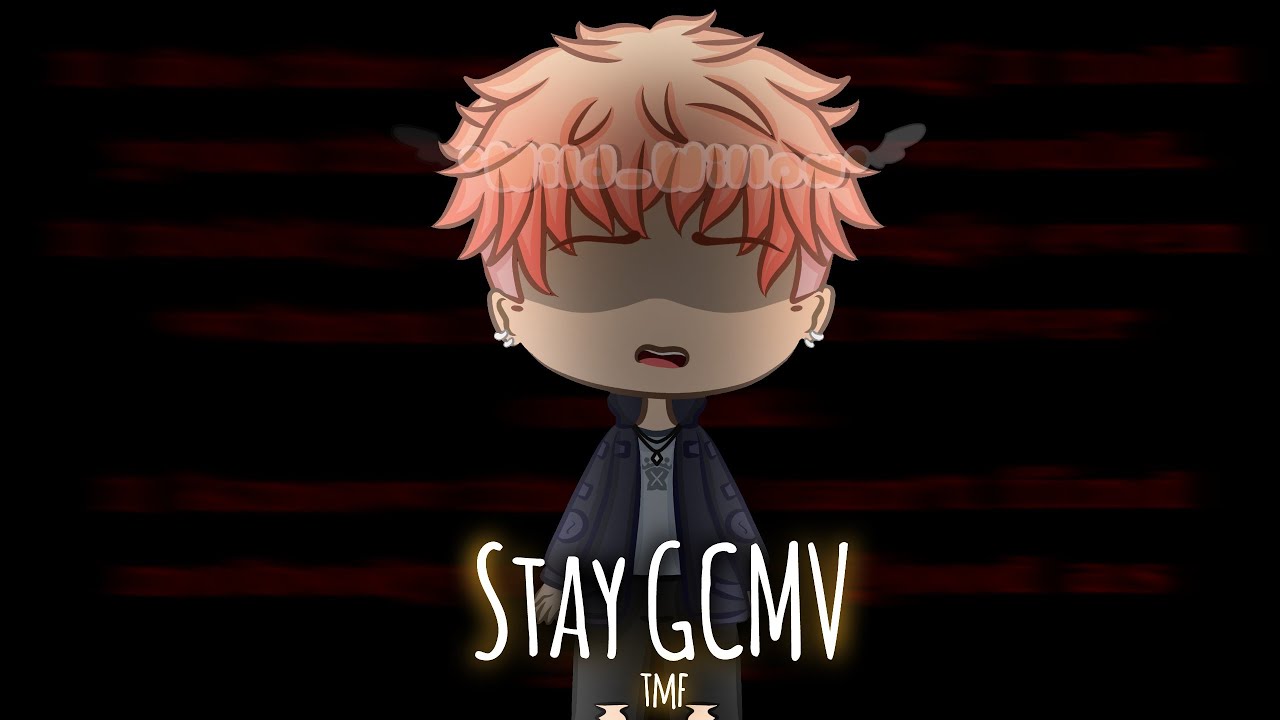 Stay [GCMV] || Kid Laroi, Justin Bieber || TMF || •Wild_Willow• ||