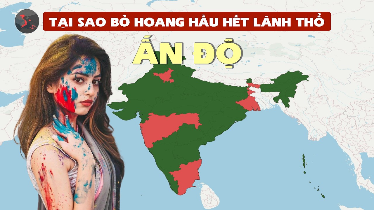 TẠI SAO ẤN ĐỘ BỎ HOANG LÃNH THỔ DÙ SIÊU ĐÔNG DÂN