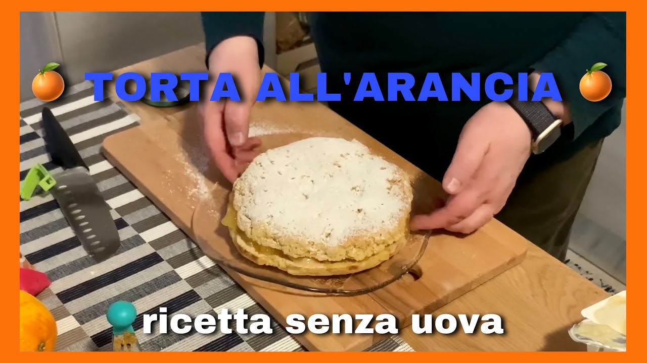 🍊Prepariamo la TORTA ALL’ ARANCIA senza uova!!! 🍊