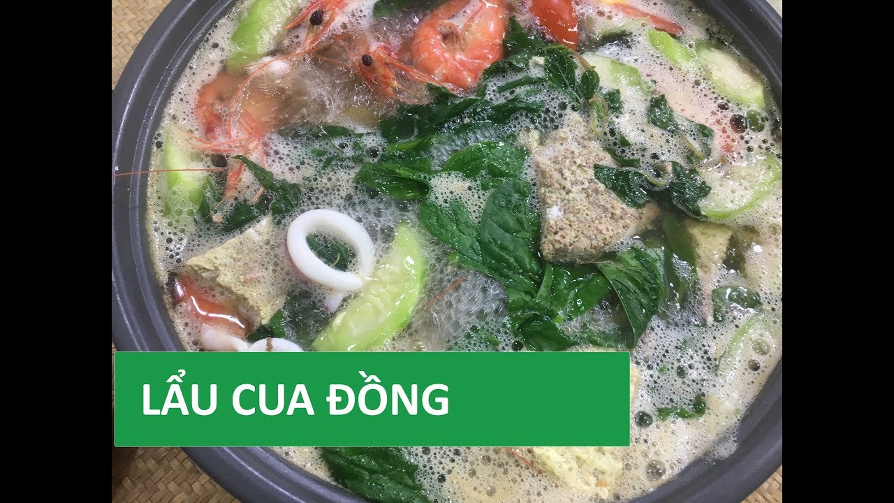 Cách nấu LẨU CUA ĐỒNG ngon ngọt đãi tiệc tại nhà | Món Việt