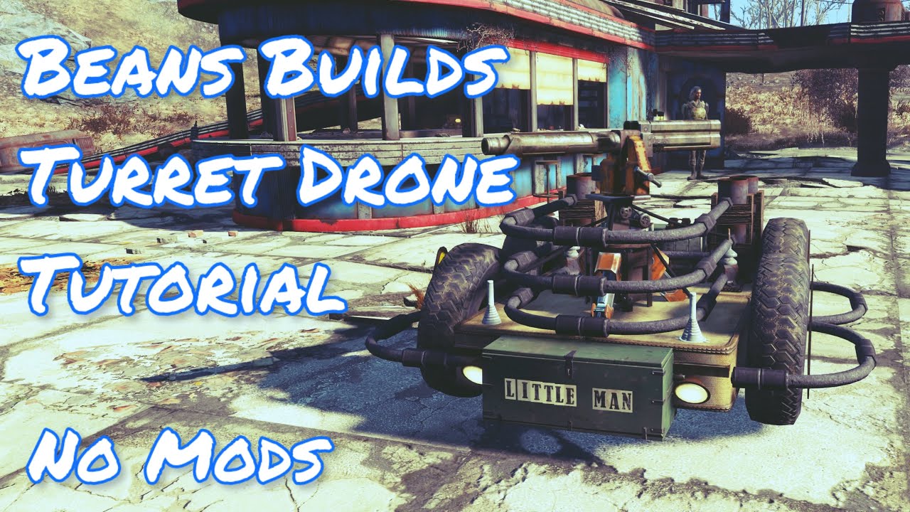 Beans Builds 06: Turret Drone Tutorial (No Mods) - Fallout 4
