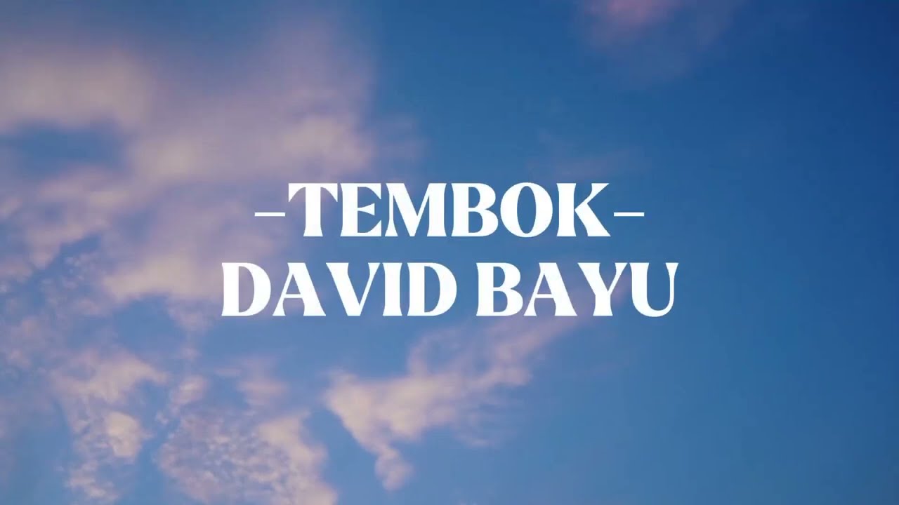 DAVID BAYU - TEMBOK (Lyrics)