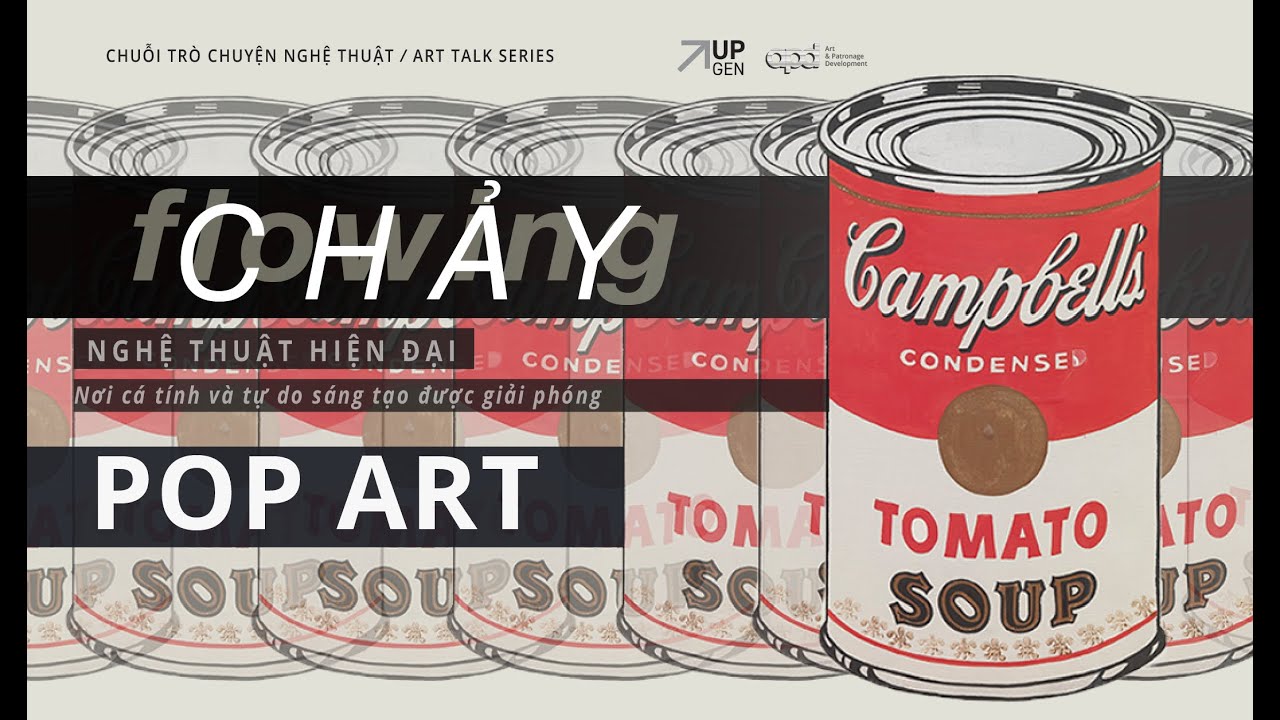 NGHỆ THUẬT HIỆN ĐẠI | POP ART