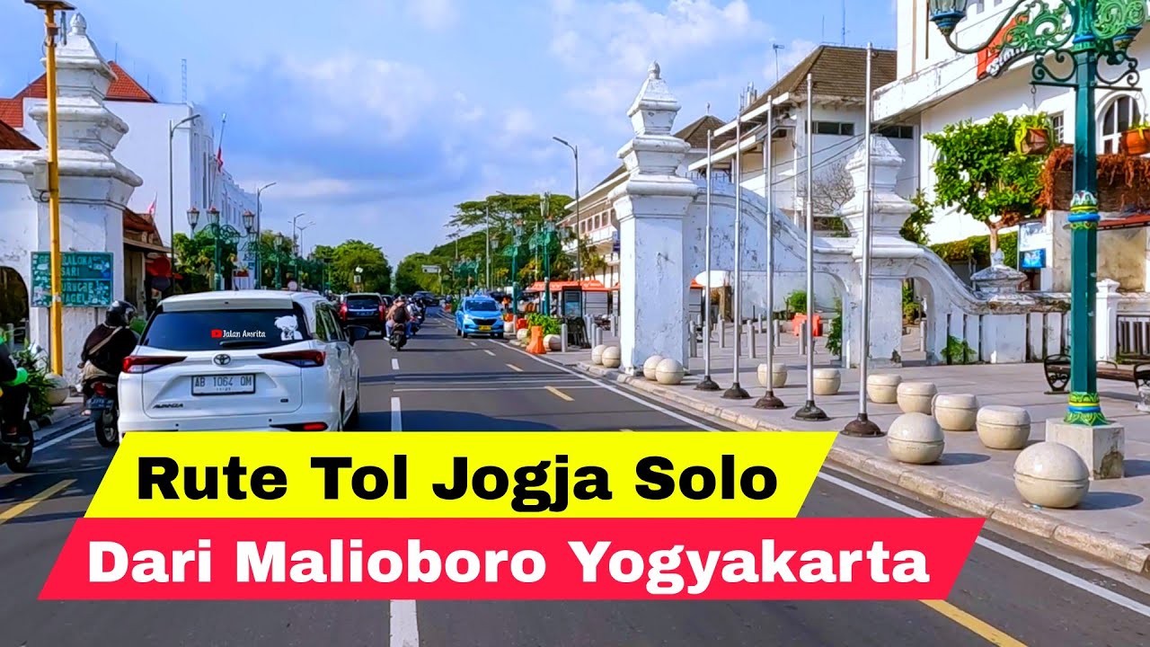 Rute Menuju Tol Jogja Solo Dari Malioboro Yogyakarta | Update Terbaru 2024
