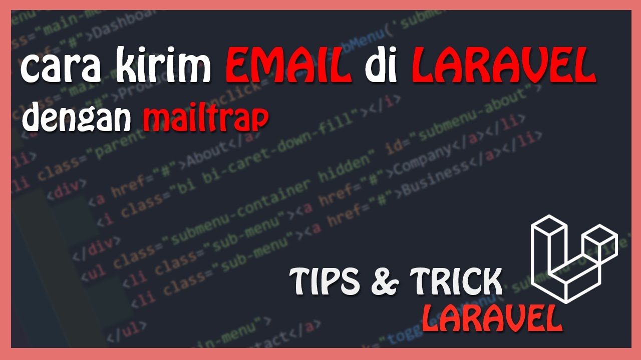 Laravel Tutorial : Send Email | Kirim Email dengan Mailtrap (Laravel Mailtrap)