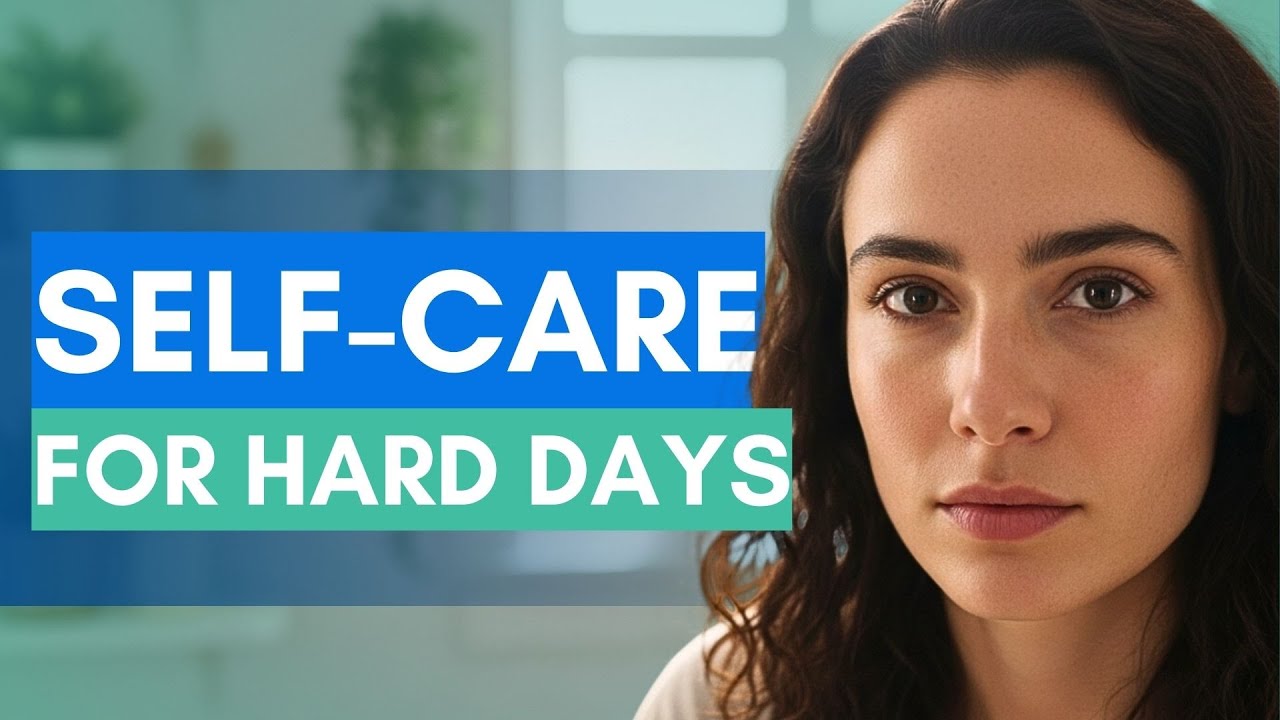 Self-Care for Hard Days | Simple Practices to Calm Your Mind and Body