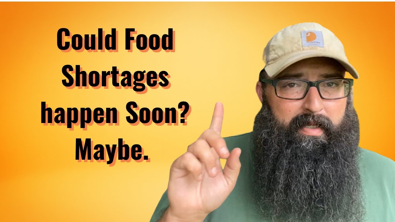 Could food shortage happen soon? Maybe.
