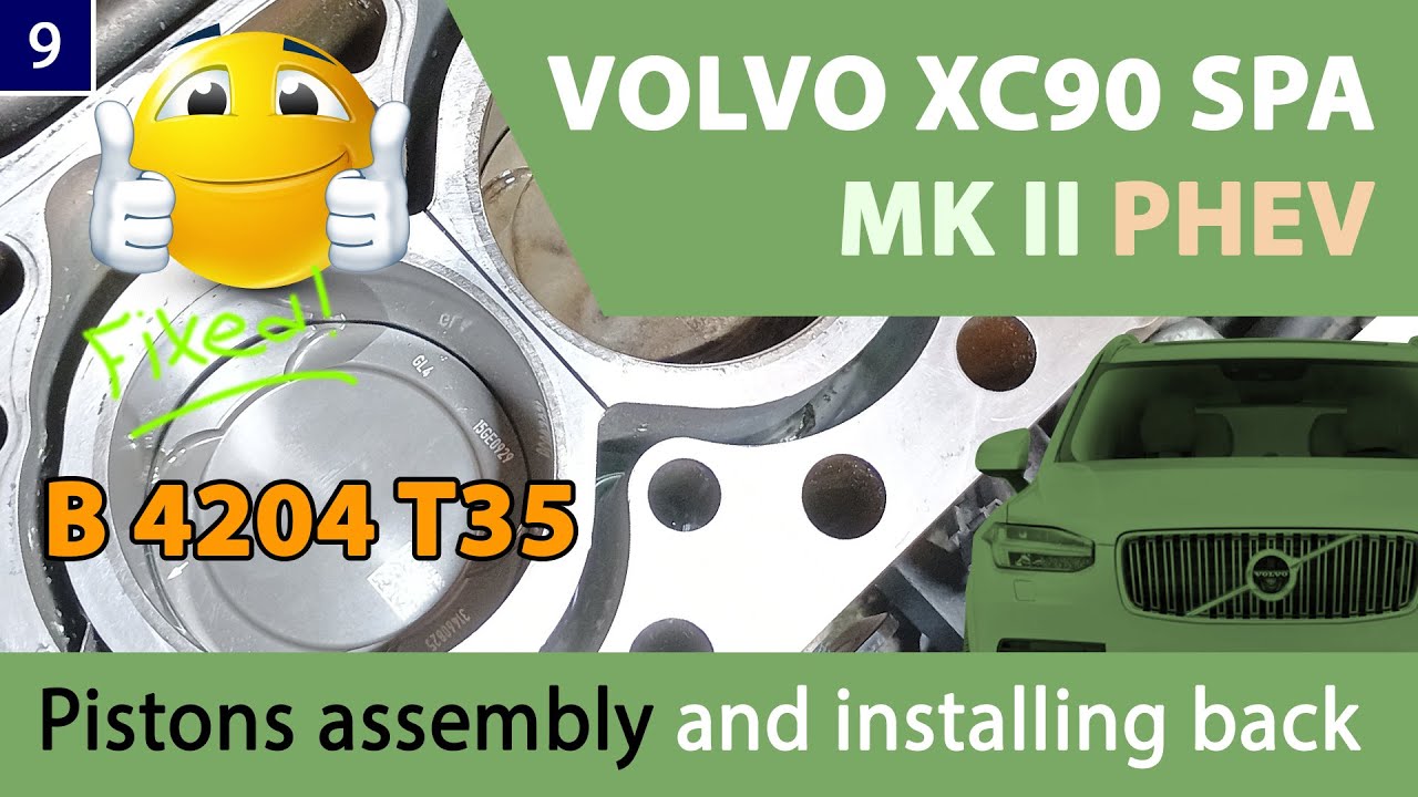 VOLVO XC90 SPA PHEV: Part 9 - B 4204 T35 engine assemply. Pistons assembly and installing back.