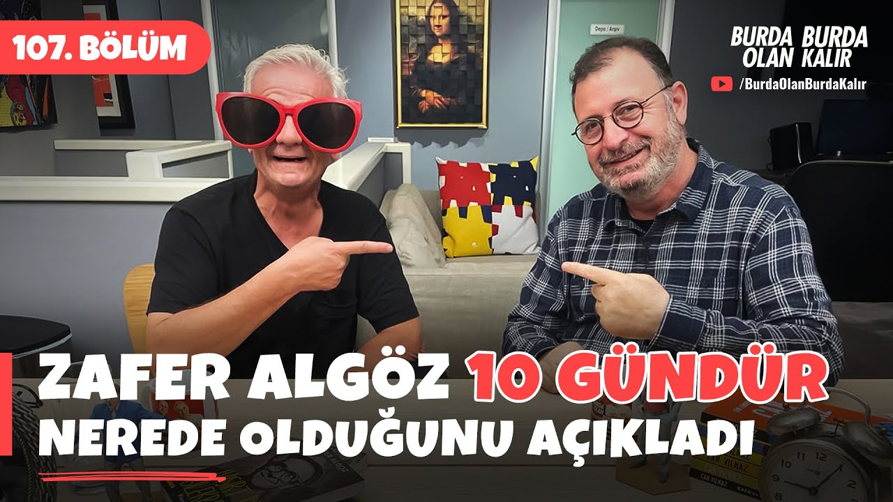 Zafer Algöz 10 gündür nerede olduğunu açıkladı. | 107.Bölüm