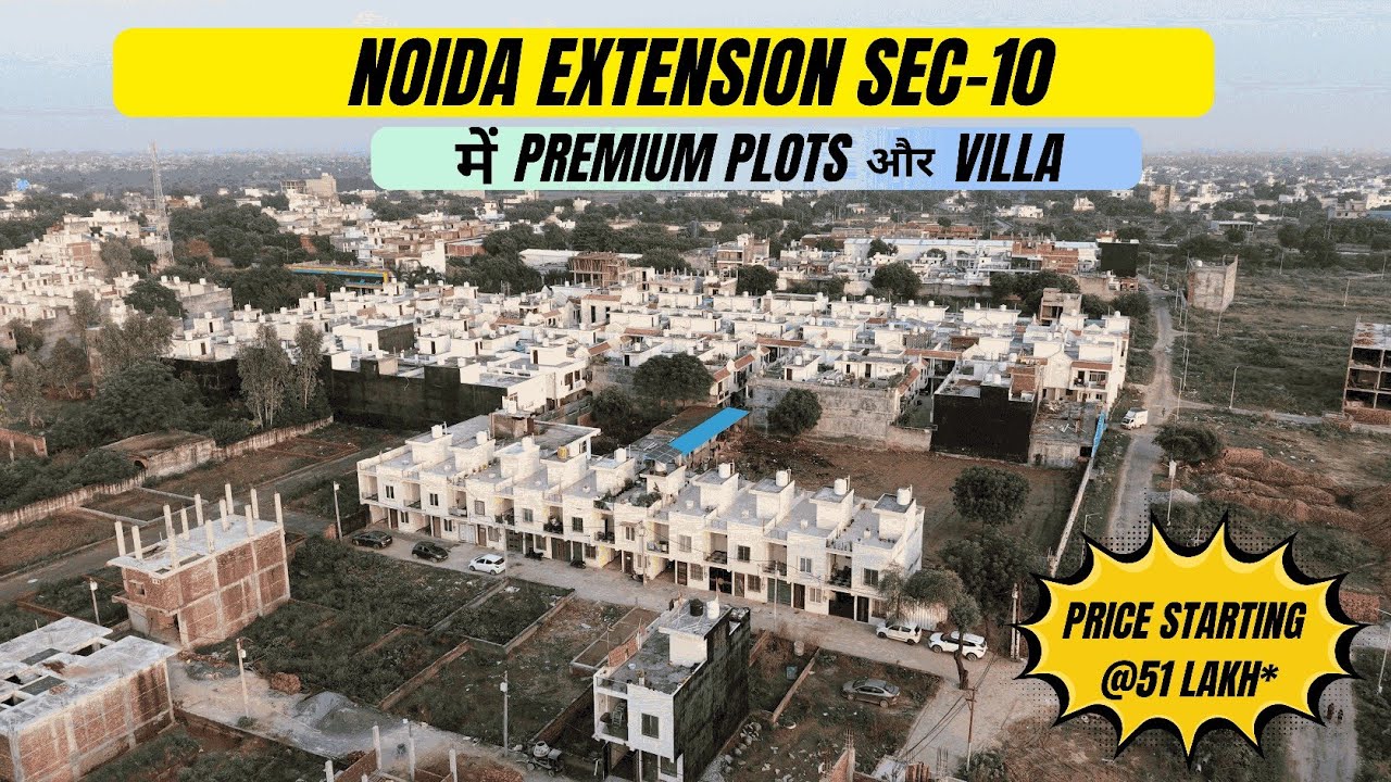 Noida Extension Sector 10 में Premium Plots और Villas | starting price @51Lakh*| #viralvideo #home