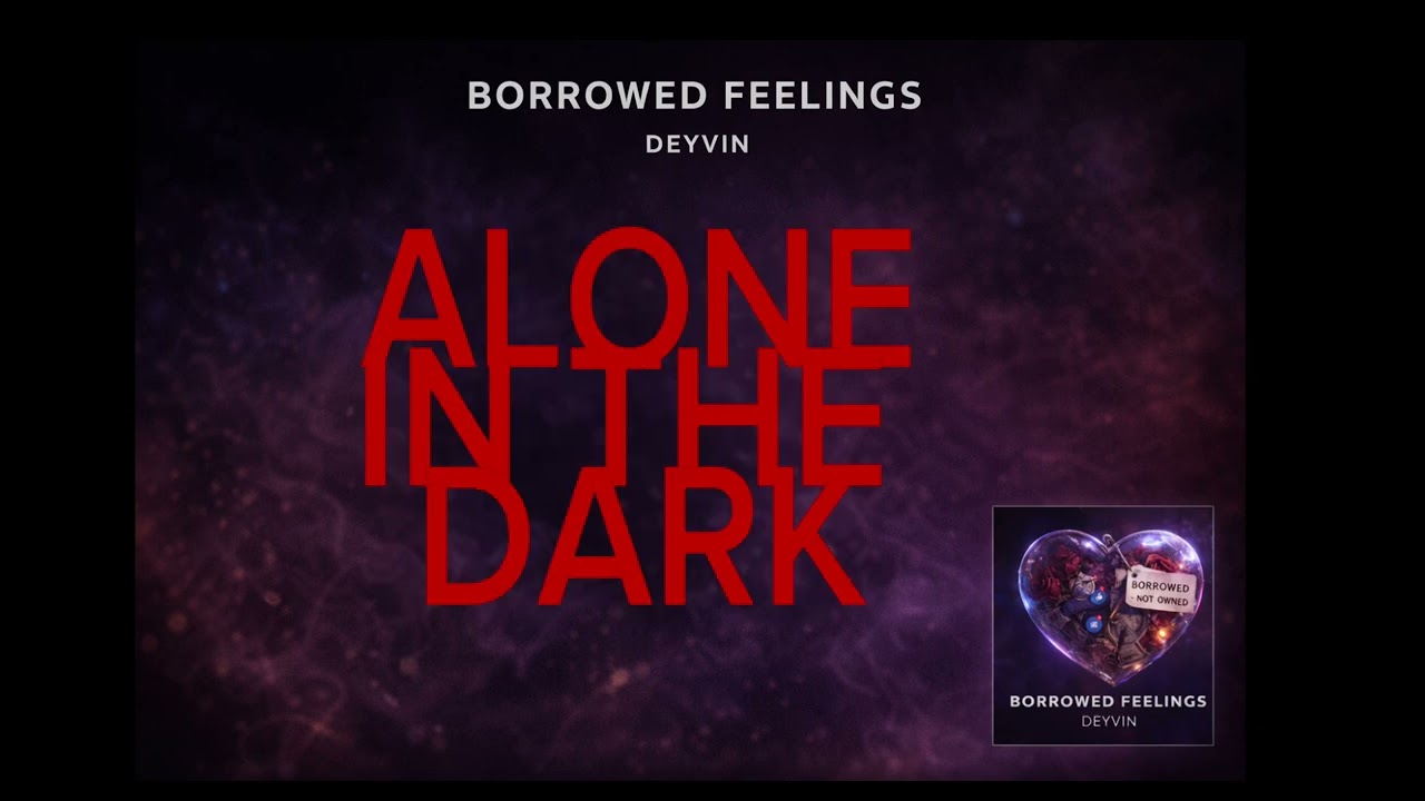 Deyvin – Borrowed Feelings (Official Lyric Video) | Toxic Valentine 💔