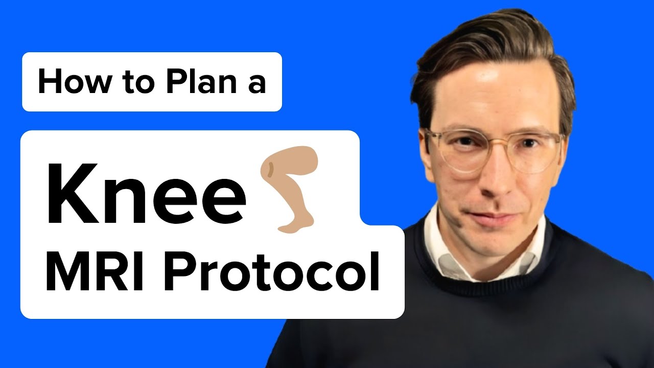 How to Plan a Knee MRI Protocol – EASY Step-by-Step Guide for Students & Technologists