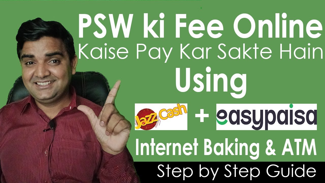 How can you Pay PSW Fee Online (Easypaisa - Jazzcash - Internet Banking - ATM) | Step by Step Guide