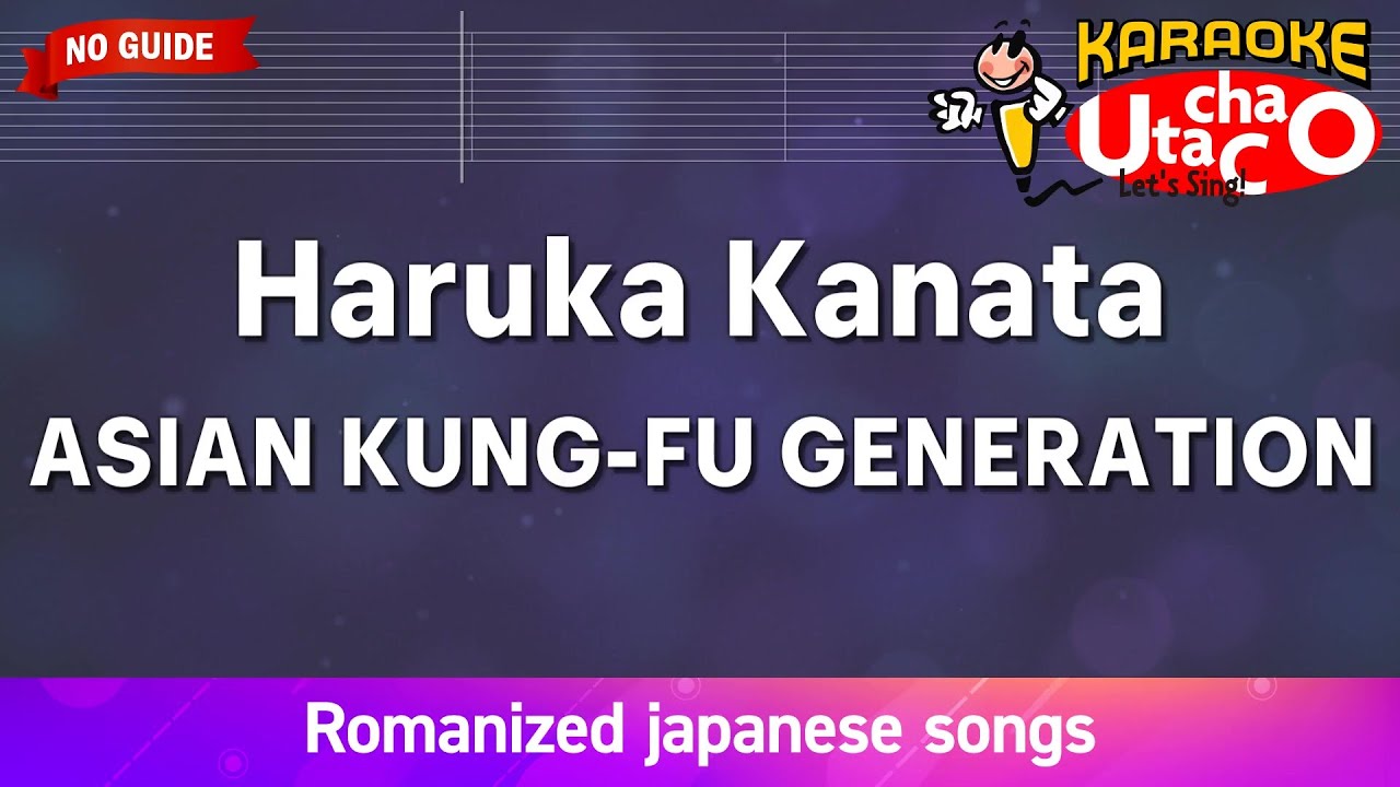 Haruka Kanata – ASIAN KUNG-FU GENERATION (Romaji Karaoke no guide)