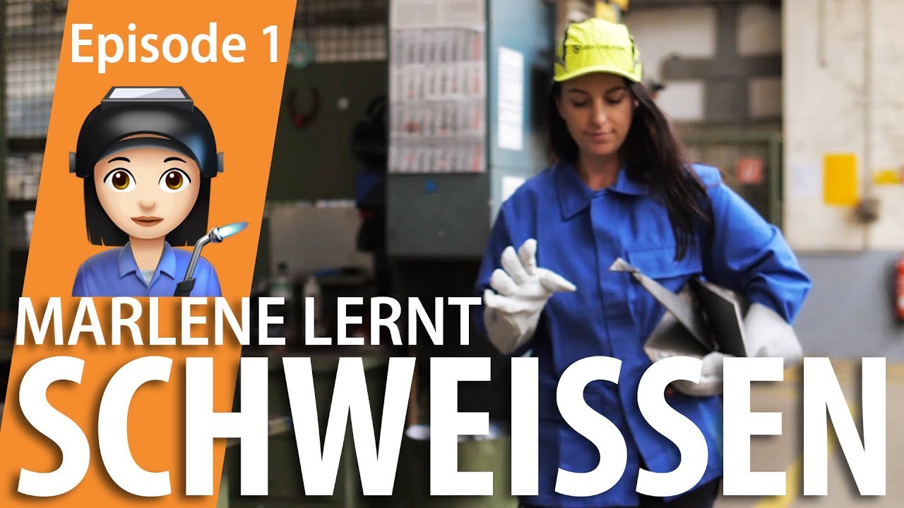 Marlene lernt Schweißen, Folge 1: Schweißen für Anfänger – Was gibt’s zu beachten?