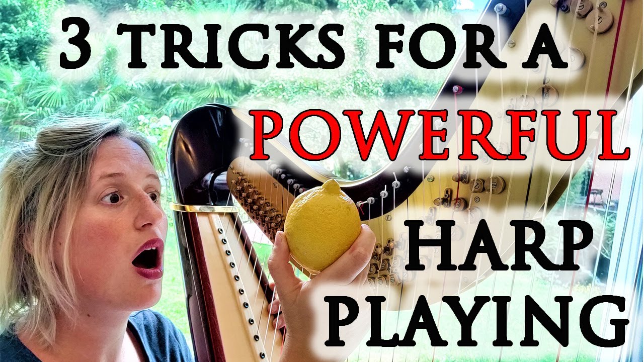 How to develop a powerful harp sound