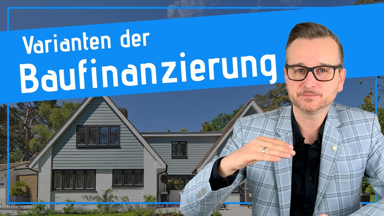 Welche Baufinanzierungen gibt es? (Vorteile vs. Nachteile)