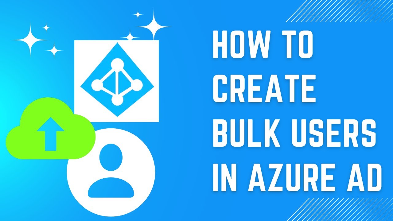 How to create bulk users in Azure AD