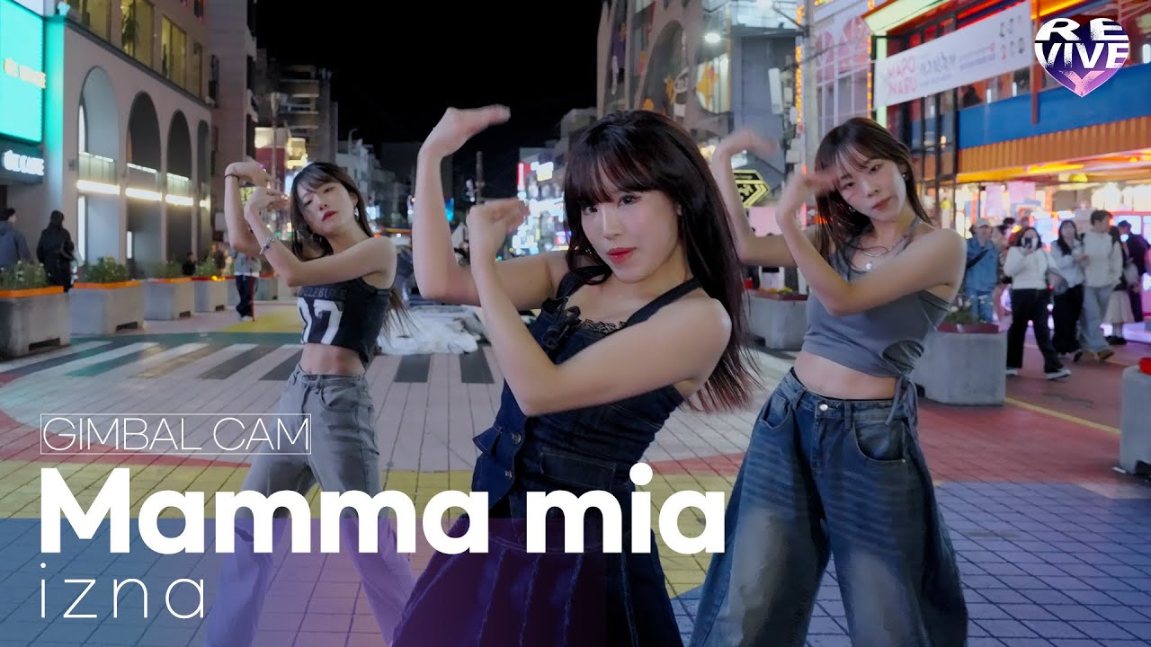 [KPOP IN PUBLIC]  l izna (이즈나) - Mamma Mia l REVIVE X l @홍대축제거리 l 4k video