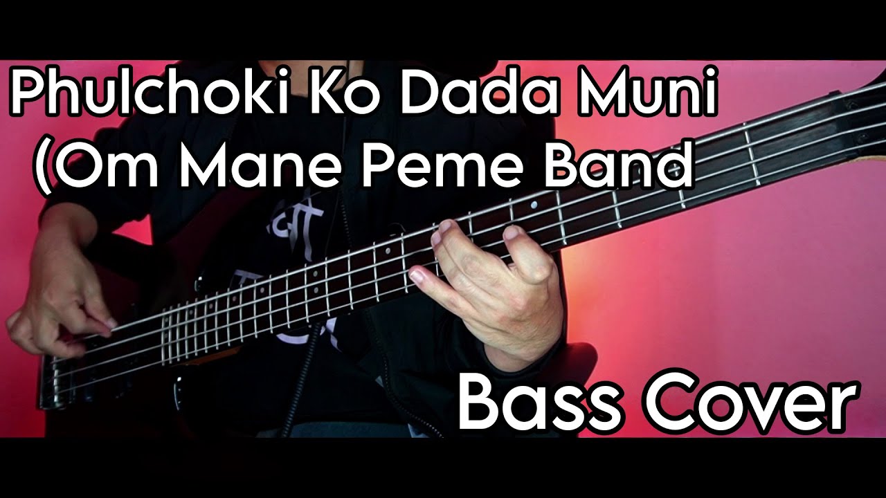 Om Mane Peme Band - Phulchoki Ko Dada Muni Bass Cover | Joel Kyapchhaki Magar