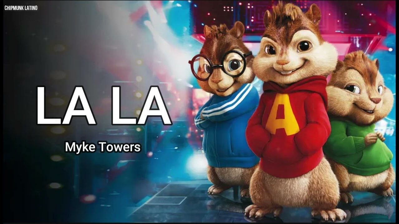 Myke Towers - LALA (Version Alvin y las Ardillas)