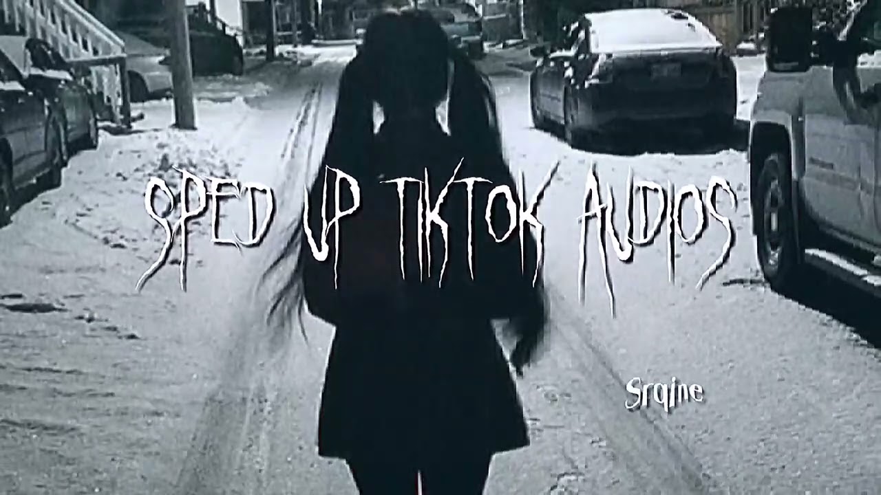 sped up tiktok audios part 2