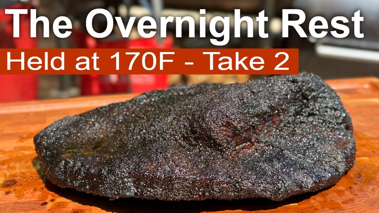 I Did Again! Can You Rest A Brisket Overnight at 170F?