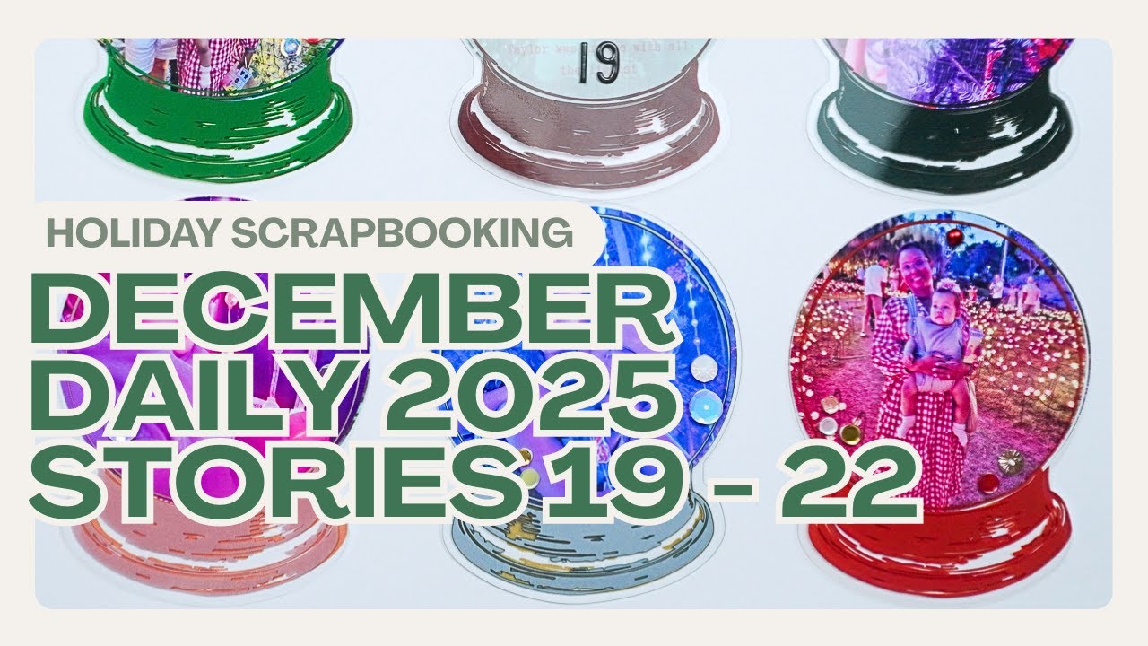 Декабрь 2025 | Истории 19-22 | Как я создаю скрапбукинг своих воспоминаний о праздниках и Рождестве
