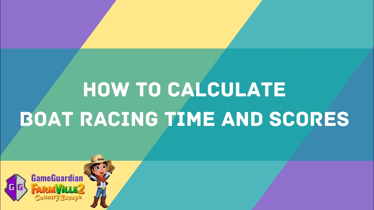 How to Calculate Boat Racing Time and Scores - Farmville 2 Country Escape